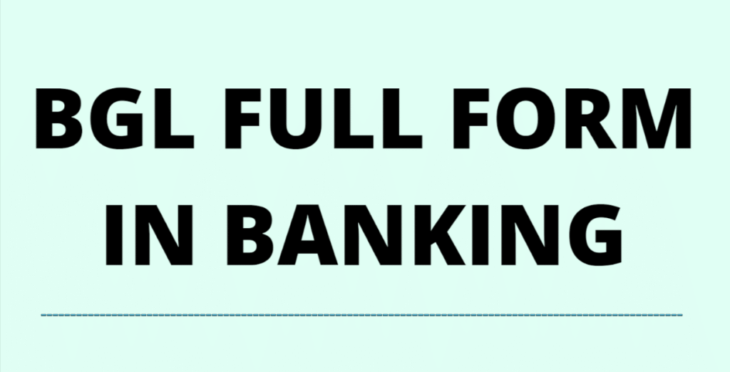 What is BGL Full Form in Banking?