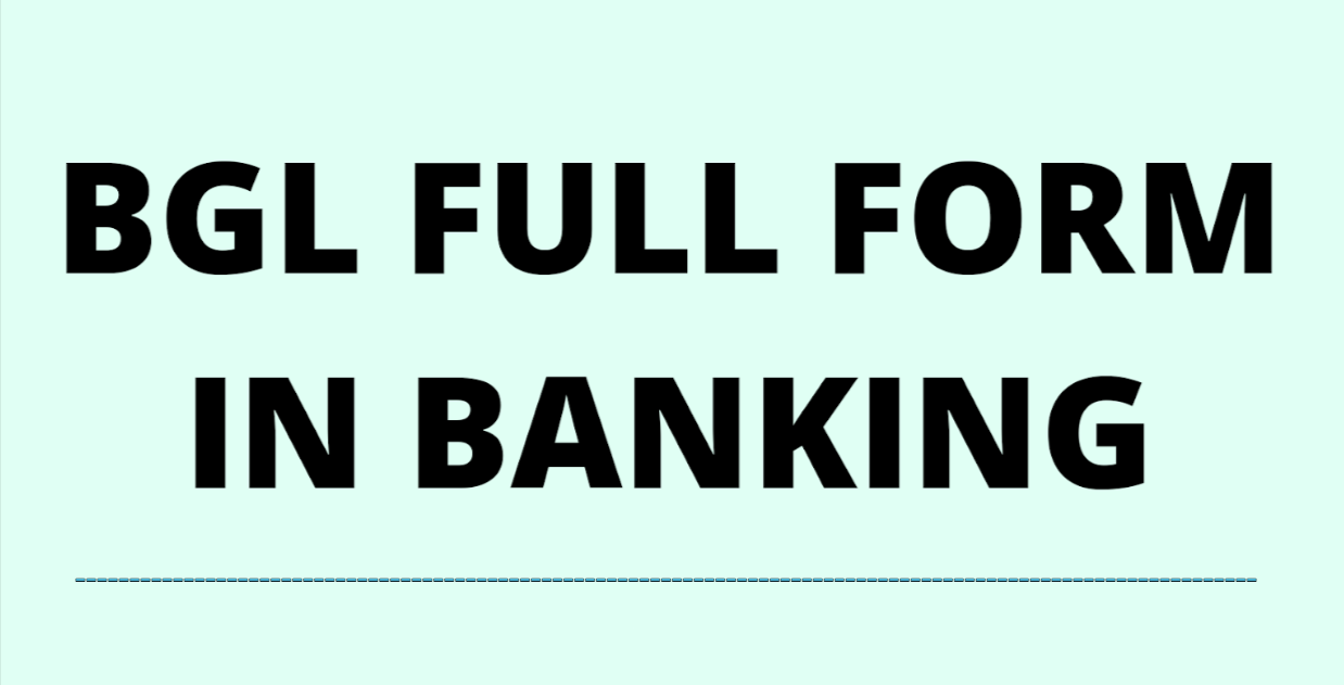 BGL Full Form in Banking