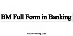 BM Full Form in Banking
