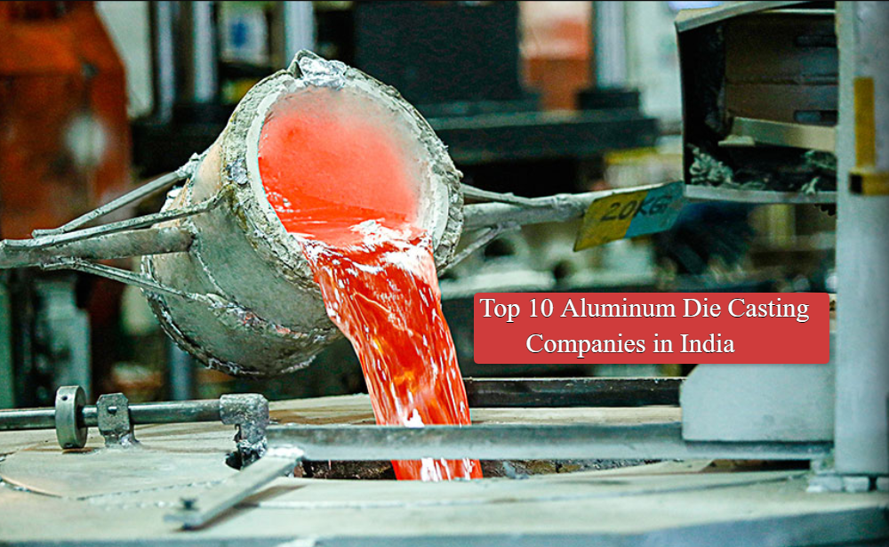 Top 10 Famous Aluminum Die Casting Companies in India