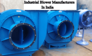 industrial blower manufacturers in India